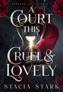 Image for "A Court This Cruel and Lovely"